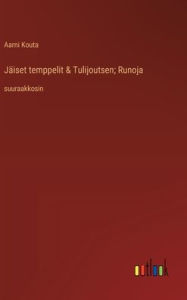 Title: Jï¿½iset temppelit & Tulijoutsen; Runoja: suuraakkosin, Author: Aarni Kouta