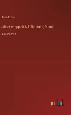 Jï¿½iset temppelit & Tulijoutsen; Runoja: suuraakkosin