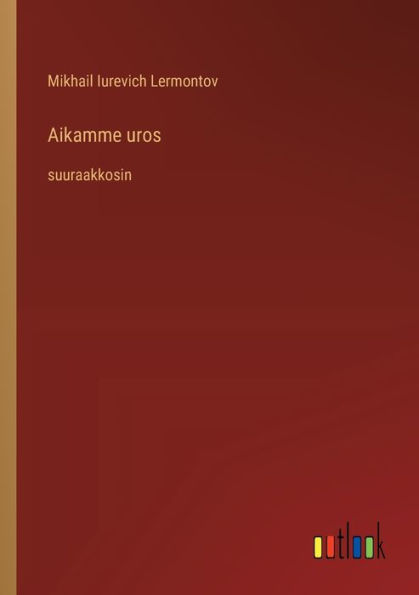 Aikamme uros: suuraakkosin
