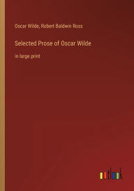 Selected Prose of Oscar Wilde: in large print