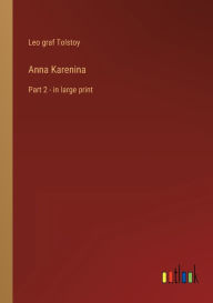 Anna Karenina: Part 2 - in large print