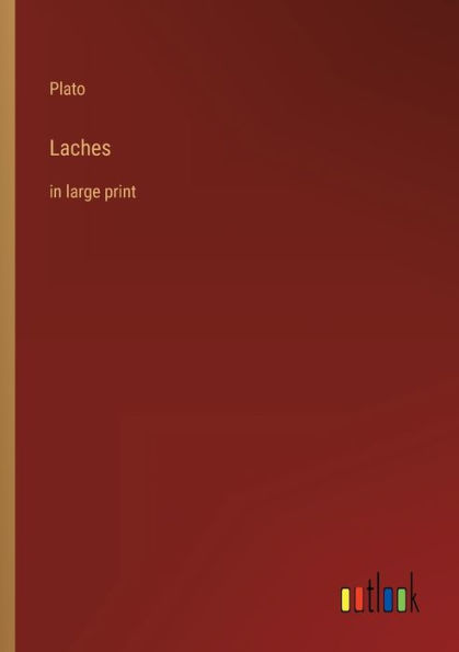 Laches: in large print