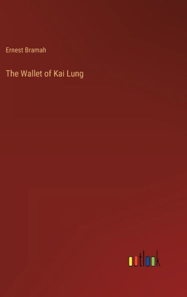 The Wallet of Kai Lung