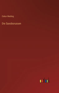 Title: Die Saxoborussen, Author: Oskar Meding
