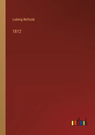 Title: 1812, Author: Ludwig Rellstab