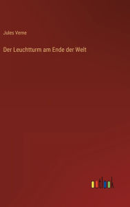 Title: Der Leuchtturm am Ende der Welt, Author: Jules Verne