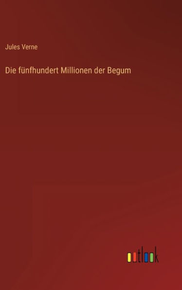 Die fünfhundert Millionen der Begum