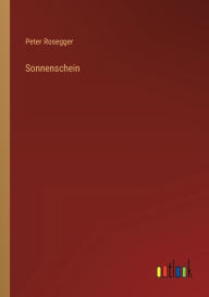 Title: Sonnenschein, Author: Peter Rosegger