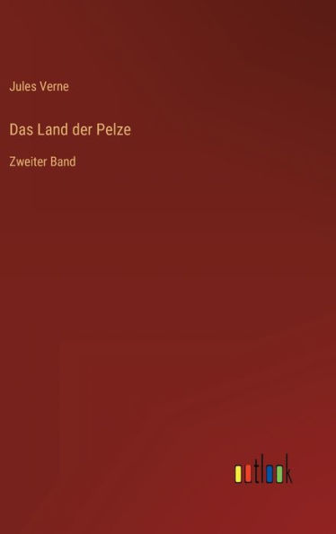 Das Land der Pelze: Zweiter Band