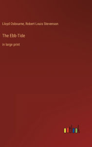 Title: The Ebb-Tide: in large print, Author: Lloyd Osbourne