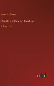 Camille (La Dame aux Camilias): in large print
