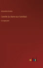 Camille (La Dame aux Camilias): in large print