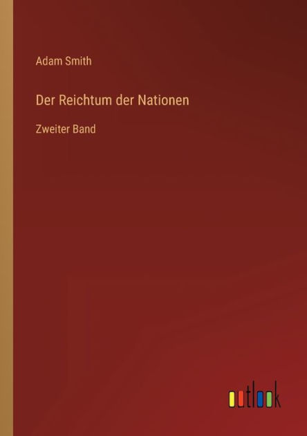 Der Reichtum Der Nationen Zweiter Band By Adam Smith Paperback