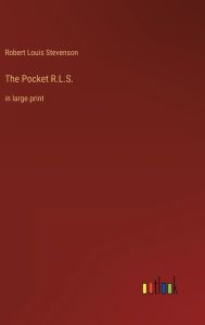 Title: The Pocket R.L.S.: in large print, Author: Robert Louis Stevenson