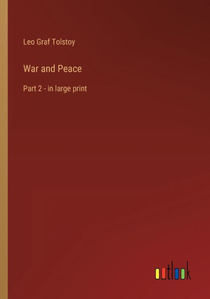 War and Peace: Part 2 - in large print