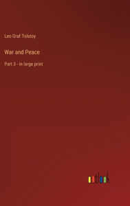 Title: War and Peace: Part 3 - in large print, Author: Leo Tolstoy
