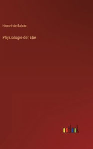 Title: Physiologie der Ehe, Author: Honorï de Balzac