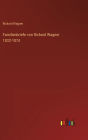 Familienbriefe von Richard Wagner 1832-1874
