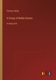 A Group of Noble Dames: in large print