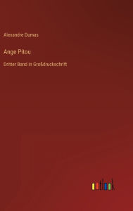 Title: Ange Pitou: Dritter Band in Großdruckschrift, Author: Alexandre Dumas