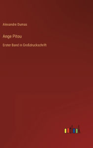 Title: Ange Pitou: Erster Band in Großdruckschrift, Author: Alexandre Dumas