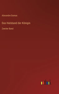 Title: Das Halsband der Königin: Zweiter Band, Author: Alexandre Dumas