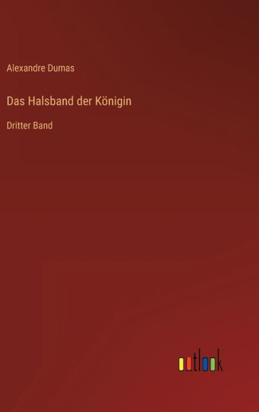 Das Halsband der Königin: Dritter Band