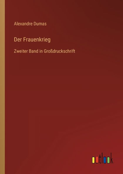 Der Frauenkrieg: Zweiter Band in Großdruckschrift