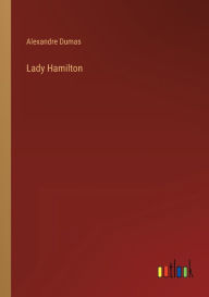 Title: Lady Hamilton, Author: Alexandre Dumas