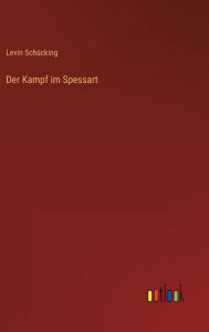 Title: Der Kampf im Spessart, Author: Levin Schücking