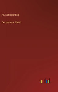 Title: Der getreue Kleist, Author: Paul Schreckenbach