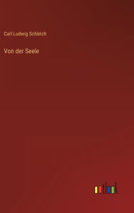 Title: Von der Seele, Author: Carl Ludwig Schleich