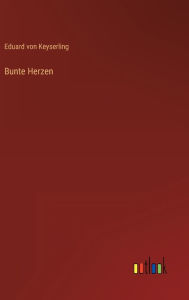 Title: Bunte Herzen, Author: Eduard von Keyserling
