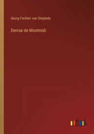 Title: Denise de Montmidi, Author: Georg Freiherr von Ompteda