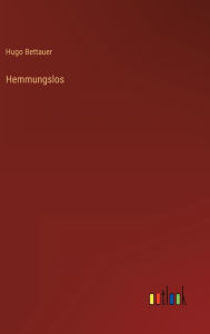 Title: Hemmungslos, Author: Hugo Bettauer