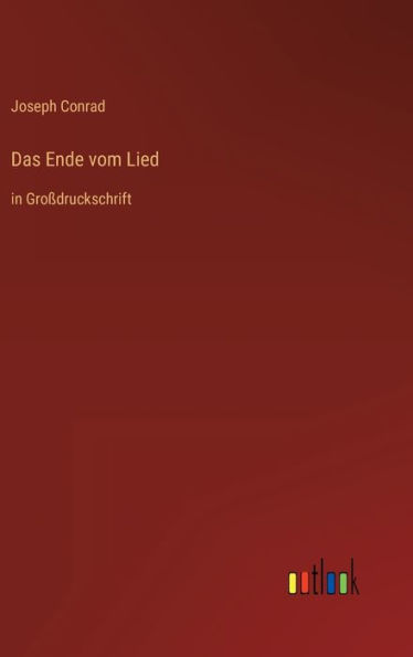 Das Ende vom Lied: in Großdruckschrift