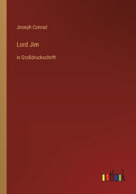 Title: Lord Jim: in Großdruckschrift, Author: Joseph Conrad