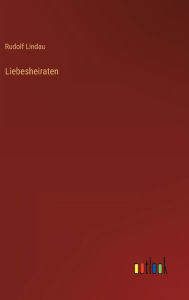 Title: Liebesheiraten, Author: Rudolf Lindau