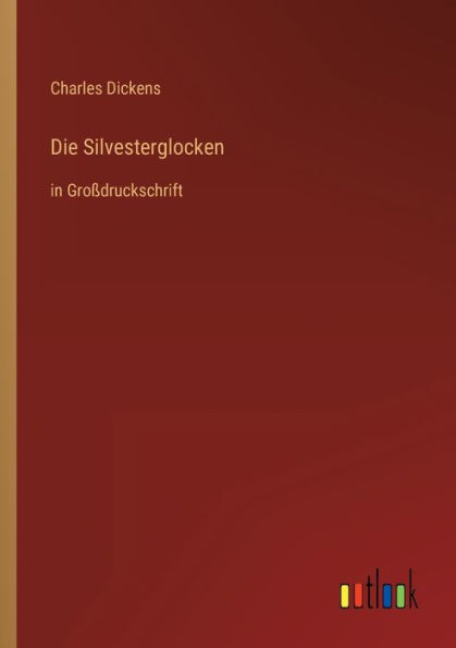 Die Silvesterglocken: in Großdruckschrift