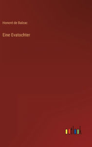 Title: Eine Evatochter, Author: Honore de Balzac