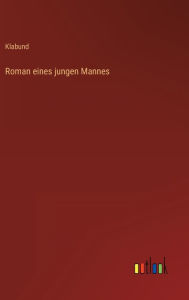 Title: Roman eines jungen Mannes, Author: Klabund