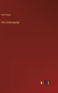 Title: Die Zaubergeige, Author: Kurt Kluge