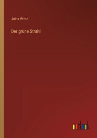 Title: Der grüne Strahl, Author: Jules Verne