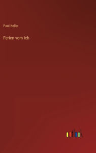 Title: Ferien vom Ich, Author: Paul Keller