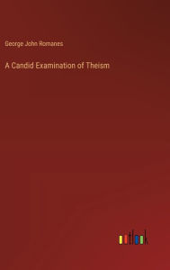 Title: A Candid Examination of Theism, Author: George John Romanes
