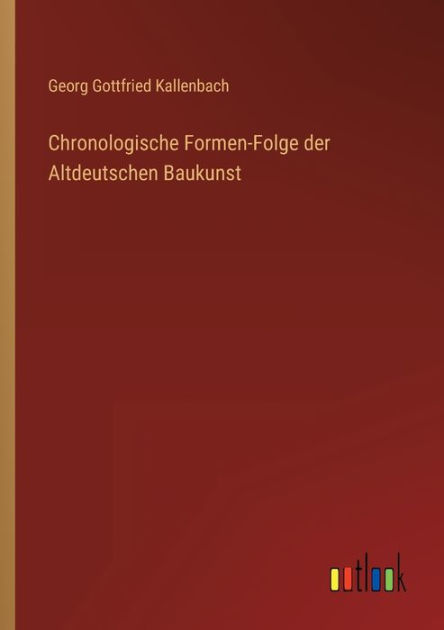 Chronologische Formen-folge Der Altdeutschen Baukunst By Georg 