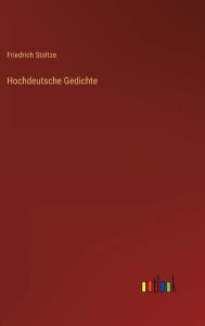 Title: Hochdeutsche Gedichte, Author: Friedrich Stoltze