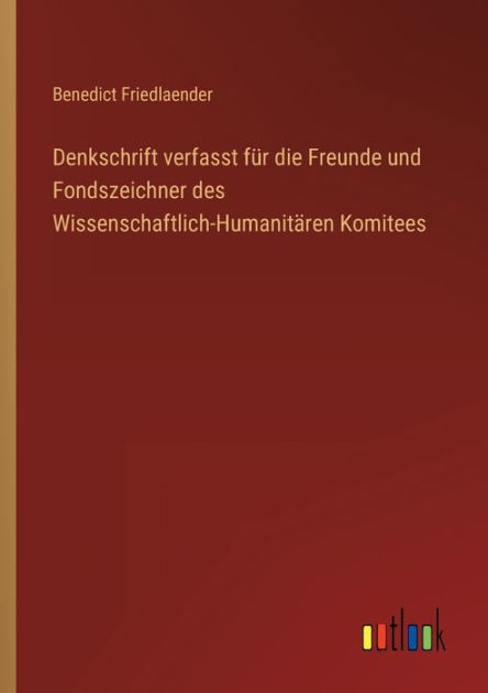 Denkschrift verfasst f�r die Freunde und Fondszeichner des
