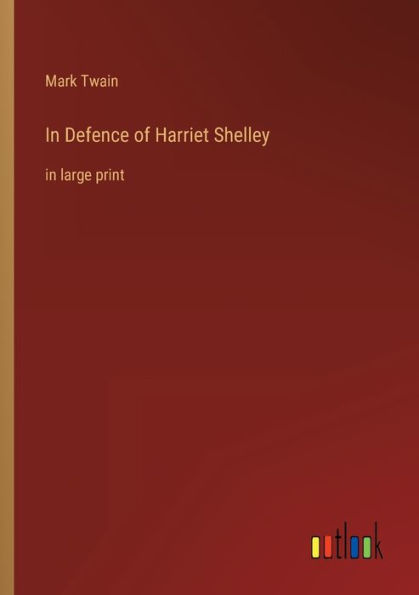 In Defence of Harriet Shelley: in large print