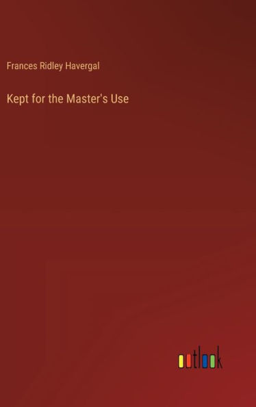 Kept for the Master's Use